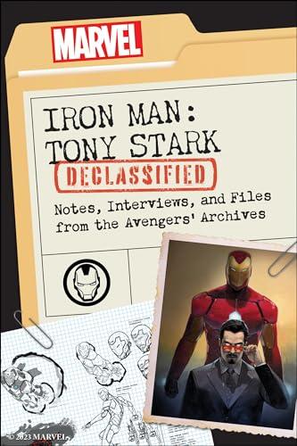 Iron Man: Tony Stark Declassified—Notes, Interviews, and Files From the Avengers' Archives