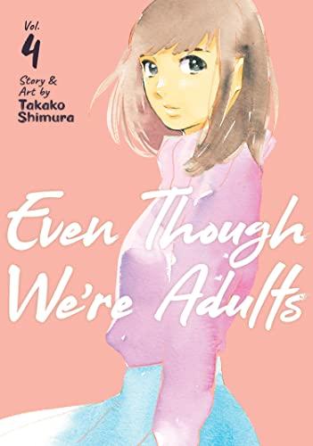 Even Though We're Adults (Volume 4)