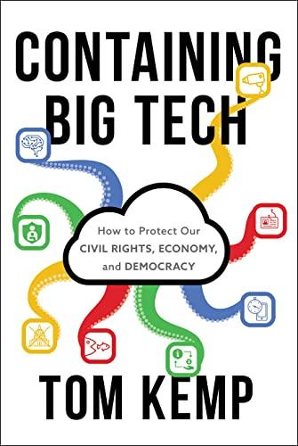 Containing Big Tech: How to Protect Our Civil Rights, Economy, and Democracy