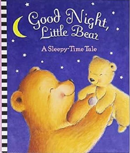 Good Night, Little Bear: A Sleepy Time Tale
