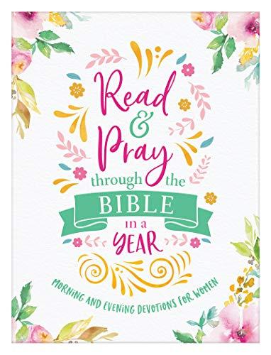 Read & Pray through the Bible in a Year: Morning and Evening Devotions for Women