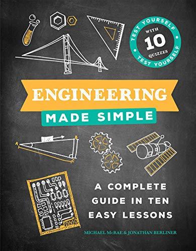 Engineering Made Simple: A Complete Guide in Ten Easy Lessons (Made Simple)