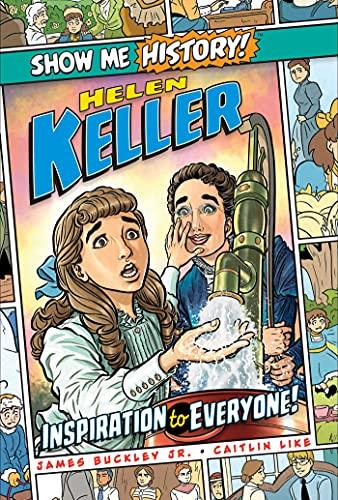 Helen Keller: Inspiration to Everyone! (Show Me History)