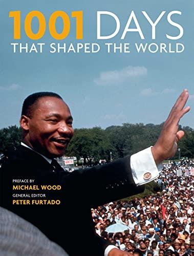 1001 Days That Shaped the World (1001 Series)