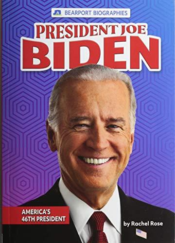 President Joe Biden: America's 46th President (Bearport Biographies)