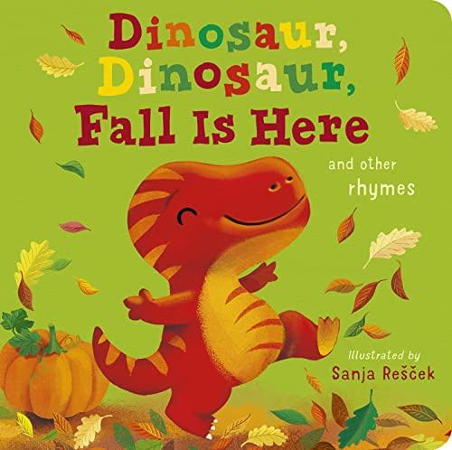 Dinosaur, Dinosaur, Fall Is Here: And Other Rhymes