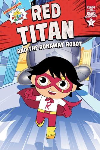 Red Titan and the Runaway Robot (Ryan's World, Ready-To-Read Graphics, Level 1)