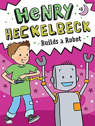 Henry Heckelbeck Builds a Robot (Henry Heckelbeck, Bk. 8)