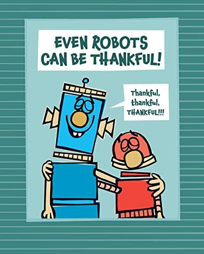 Even Robots Can Be Thankful! (The Robots, Bk. 2)