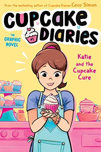 Katie and the Cupcake Cure (Cupcake Diaries, The Graphic Novel, Volume 1)