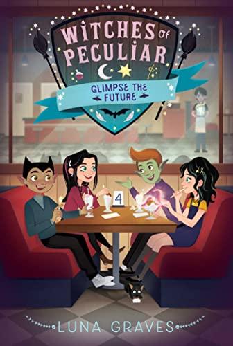 Glimpse the Future (Witches of Peculiar, Bk. 4)