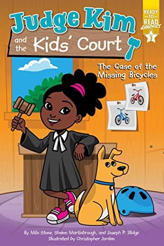 The Case of the Missing Bicycles (Judge Kim T and the Kids' Court, Ready-To-Read Graphics, Level 3)