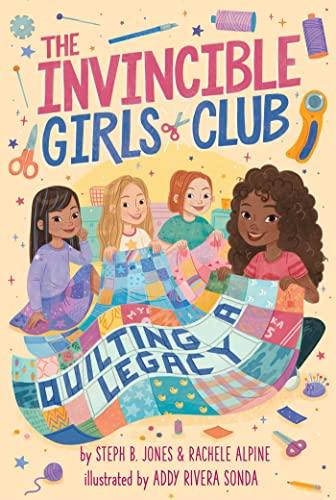 Quilting a Legacy (The Invincible Girls Club, Bk. 4)