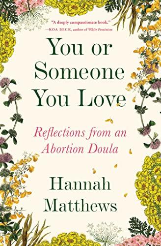 You or Someone You Love: Reflections From an Abortion Doula