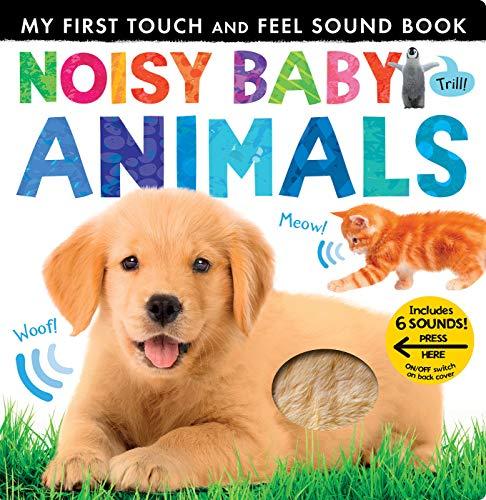 Noisy Baby Animals (My FirstTouch and Feel Sound Book)
