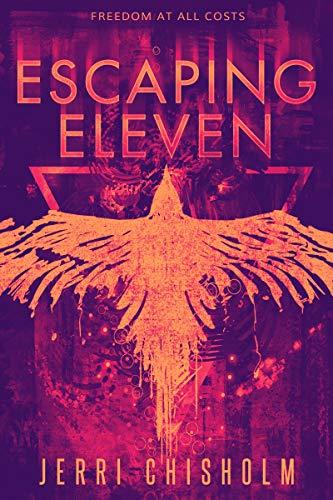 Escaping Eleven (Eleven Trilogy, Bk. 1)