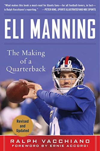 Eli Manning: The Making of a Quarterback (Revised and Updated)