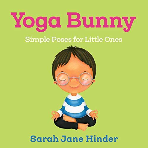 Yoga Bunny: Simple Poses for Little Ones (Yoga Bug Board Book Series)