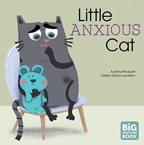 Little Anxious Cat (A Big Emotions Book)