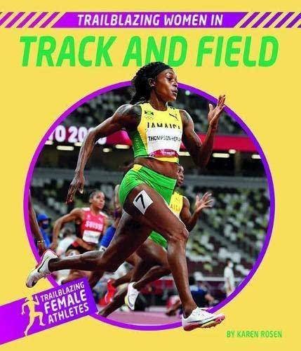 Trailblazing Women in Track and Field (Trailblazing Female Athletes)