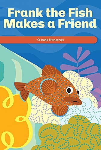 Frank the Fish Makes a Friend: Growing Friendships