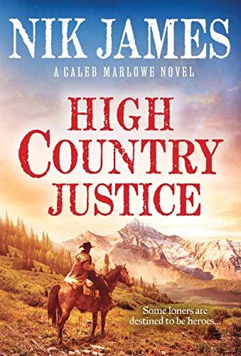 High Country Justice (Caleb Marlowe, Bk. 1)