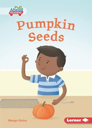 Pumpkin Seeds (Plant Life Cycles, Pull Ahead Readers)