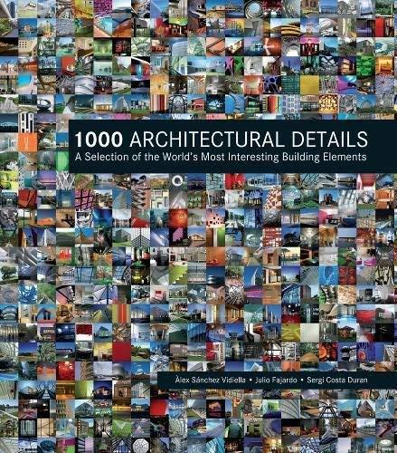 1000 Architectural Details: A Selection of the World's Most Interesting Building Elements
