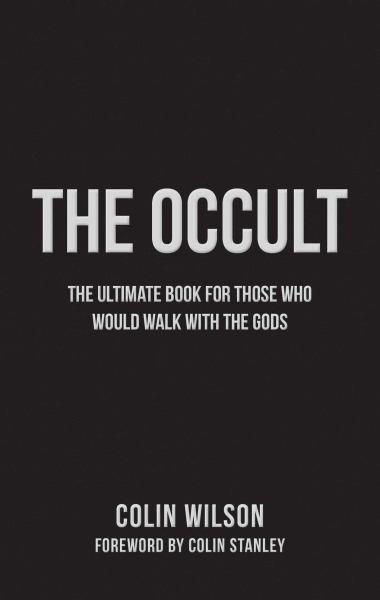 The Occult - The Ultimate Guide for Those Who Would Walk with the Gods