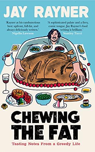 Chewing the Fat: Tasting Notes From a Greedy Lfe