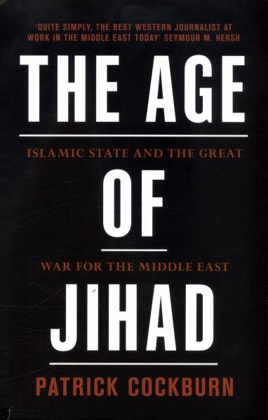Age of Jihad: Islamic State and the Great War for the Middle East