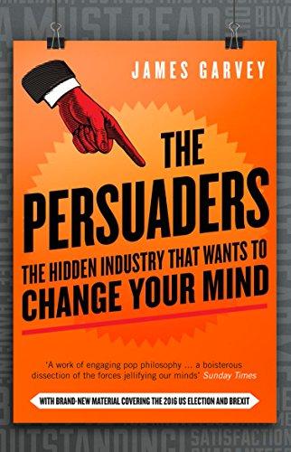 The Persuaders: The Hidden Industry That Wants to Change Your Mind