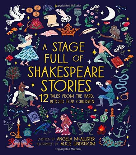 A Stage Full of Shakespeare Stories: 12 Tales from the Bard, Retold for Children