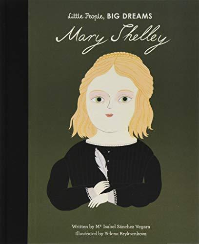 Mary Shelley (Little People, Big Dreams)