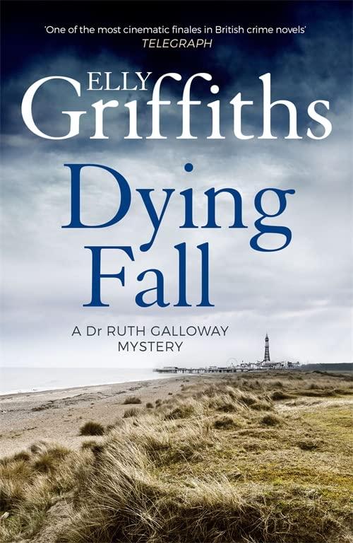 Dying Fall (A Dr Ruth Galloway Mystery, Bk. 5)