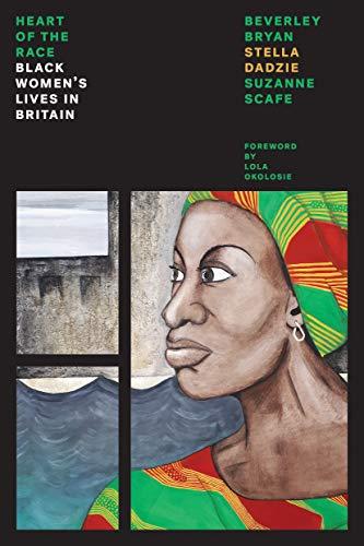 The Heart of the Race: Black Women's Lives in Britain (Feminist Classics)