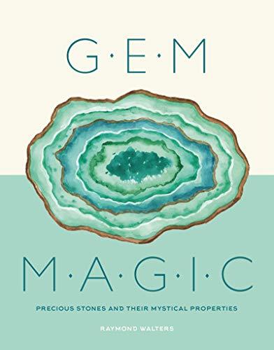 Gem Magic: Precious Stones and Their Mystical Properties