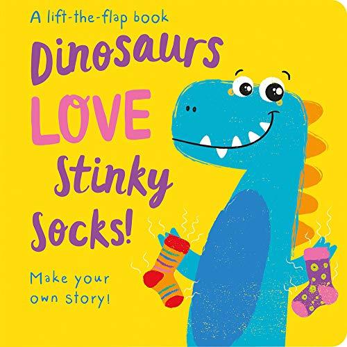 Dinosaurs Love Stinky Socks! (Lift the Flap Storymaker)
