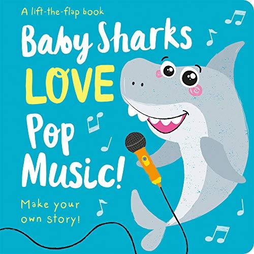 Baby Sharks LOVE Pop Music! (Lift the Flap Storymaker)