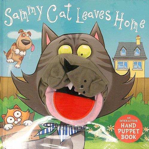 Sammy Cat Leaves Home (An Interactive Hand Puppet Book)