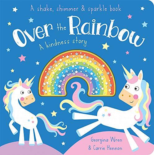 Over the Rainbow: A Kindness Story (Shake, Shimmer & Sparkle Books)