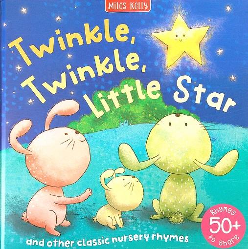 Twinkle, Twinkle, Little Star and Other Classic Nursery Rhymes
