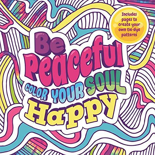 Be Peaceful: Color Your Soul Happy