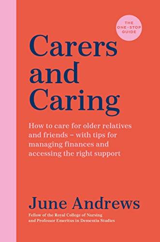 Carers and Caring: The One - Stop Guide