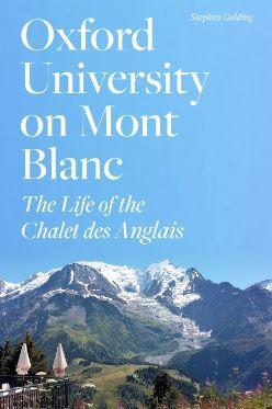 Oxford University on Mont Blanc: The Life of the Chalet des Anglais