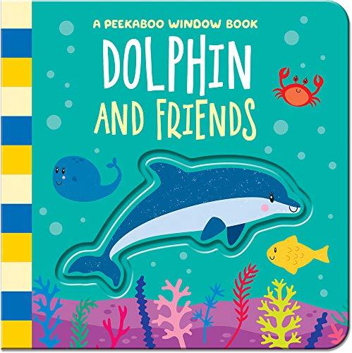 Dolphin And Friends (Peekaboo Window Books)