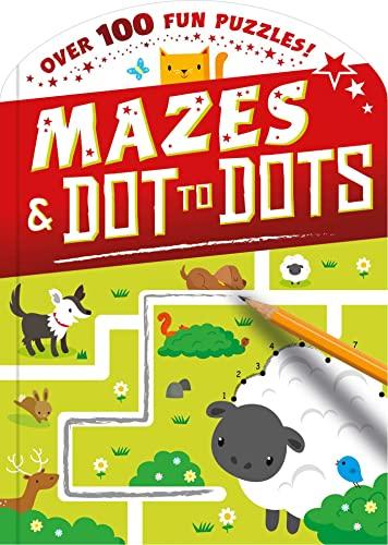Mazes and Dot to Dots: Over 100 Fun Puzzles