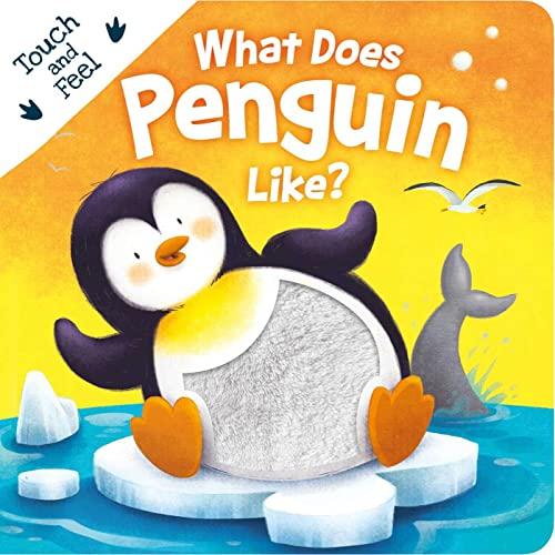 What Does Penguin Like? Touch & Feel Board Book