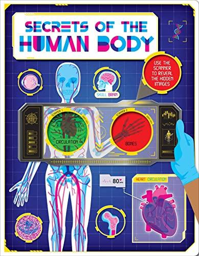 Secrets of the Human Body: Discover Amazing Facts and Hidden Images With the Super Scanner