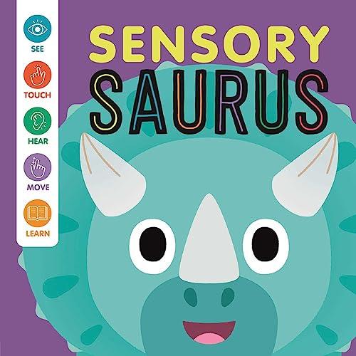 Sensory Saurus: An Interactive Touch & Feel Book for Babies